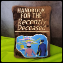 Handbook for the recently deceased - coussin brodé